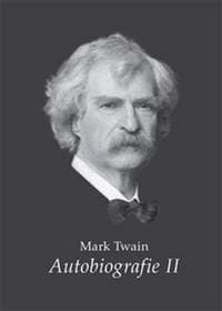 Autobiografie II - Mark Twain 1