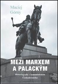 Mezi Marxem a Palackým - Maciej Górny 1