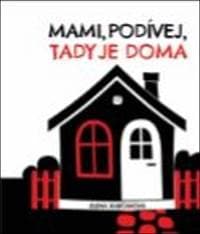 Mami, podívej, tady jsme doma - Elena Rabčanová 1