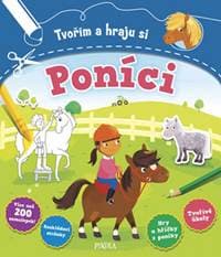 Tvořím a hraju si: PONÍCI - Anna Brettová