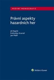 Právní aspekty hazardních her - Jiří Rajchl, Květoslav Kramář, Jan Malíř