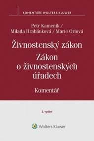 Živnostenský zákon Zákon o živnostenských úřadech - Petr Kameník, Milada Hrabánková, Marie Orlová