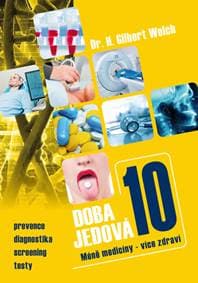 Doba jedová 10 - Méně medicíny - více zdraví - H.Welch Gilbert