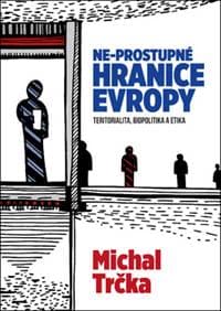 Ne-propustné hranice Evropy - Michal Trčka 1