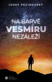 Na barvě vesmíru nezáleží - Josef Pecinovský 1