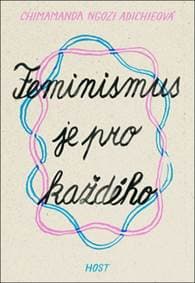 Feminismus je pro každého - Chimamanda Ngozi Adichieová 1