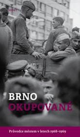 Brno okupované - Alexandr Brummer, Michal Konečný