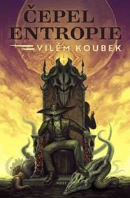Čepel entropie - Vilém Koubek 1