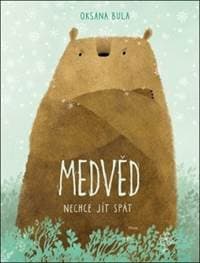 Medvěd nechce jít spát - Oksana Bula 1