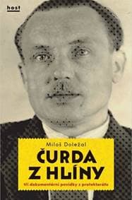 Čurda z Hlíny - Tři dokumentární povídky - Doležal Miloš