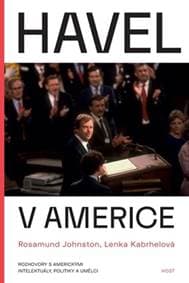 Havel v Americe - Rozhovory s americkými - Johnston, Lenka Kabrhelová Rosamund 1