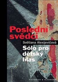 Poslední svědci - Světlana Alexijevičová 1