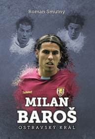 Milan Baroš: ostravský král - Roman Smutný 1