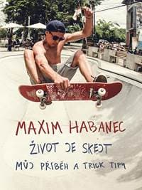Maxim Habanec: Život je skejt - Maxim Habanec 1