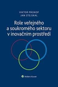 Role veřejného a soukromého sektoru v inovačním prostředí - Viktor Prokop, Jan Stejskal