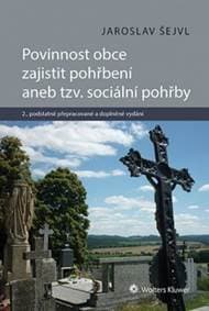 Povinnost obce zajistit pohřbení aneb tzv. sociální pohřby - Jaroslav Šejvl 1