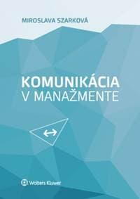 Komunikácia v manažmente - Miroslava Szarková 1