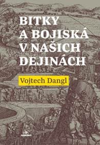 Bitky a bojiská v našich dejinách - Dangl Vojtech 1