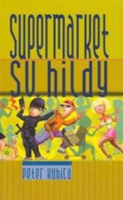 Supermarket sv. Hildy - Kubica Peter 1