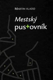 Mestský pustovník - Vlado Martin