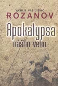 Apokalypsa nášho veku - Rozanov Vasilij Vasilievič 1