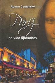 Paríž na viac spôsobov - Čerňanský Roman