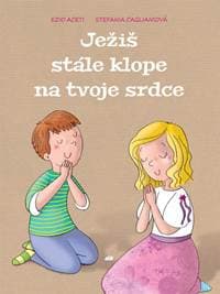 Ježiš stále klope na tvoje srdce - Ezio Aceti, Stefania Caglianiová 1