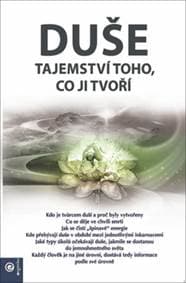 Duše - Tajemství toho, co ji tvoří - autor neuvedený
