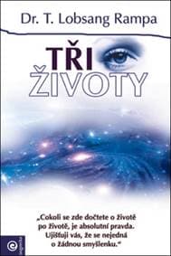 Tři životy - Lobsang T. Rampa