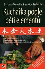 Kuchařka podle pěti elementů - Barbara Temelie, Beatrice Trebuth 1