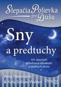 Slepačia polievka pre dušu Sny a predtuchy - Amy Newmark, Kelly Sullivan Walden 1
