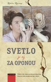 Svetlo je aj za oponou - Kopcsányiová Katarína