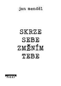 Skrze sebe změním tebe - Menděl Jan 1