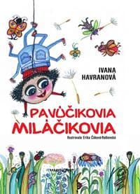 Pavúčikovia miláčikovia - Ivana Havranová 1