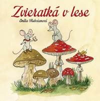 Zvieratká v lese - Hubočanová Emília 1