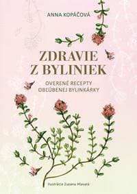 Zdravie z byliniek - Kopáčová Anna