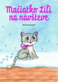 Mačiatko Lili na návšteve - Alena Penzešová 1