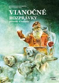 Vianočné rozprávky povesti a balady - Kuglerová Zuzana 1
