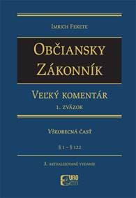 Občiansky zákonník. Veľký komentár 1. Zväzok. 3. aktualizované vydanie - Imrich Fekete