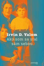 Ako som sa stal sám sebou - Irvin D. Yalom