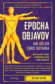 Epocha objavov - Ian Goldin, Chris Kutarna 1