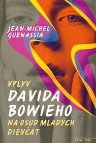 Vplyv Davida Bowieho na osud mladých dievčat - Jean-Michel Guenassia 1