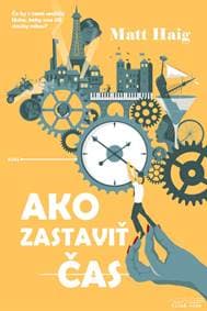 Ako zastaviť čas - Matt Haig 1