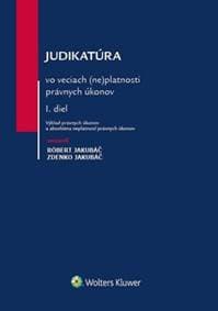 Judikatúra vo veciach (ne)platnosti právnych úkonov - Róbert Jakubáč, Zdenko Jakubáč