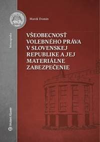 Všeobecnosť volebného práva v Slovenskej republike a jej materiálne zabezpečenie - Marek Domin 1