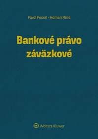 Bankové právo záväzkové - Pavol Peceň, Roman Meliš