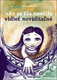 Ako sa Ela naučila vidieť neviditeľné - Zuzana Líšková 1