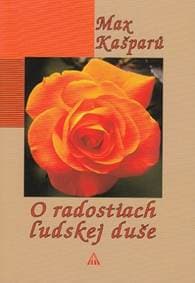 O radostiach ľudskej duše (2. vydanie) - Max Kašparů 1