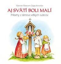 Aj svätí boli malí - Mariola Maassen - Zajaczkowska