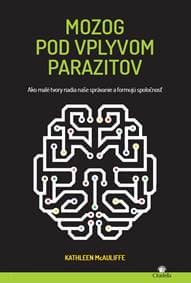 Mozog pod vplyvom parazitov - Kathleen McAuliffe